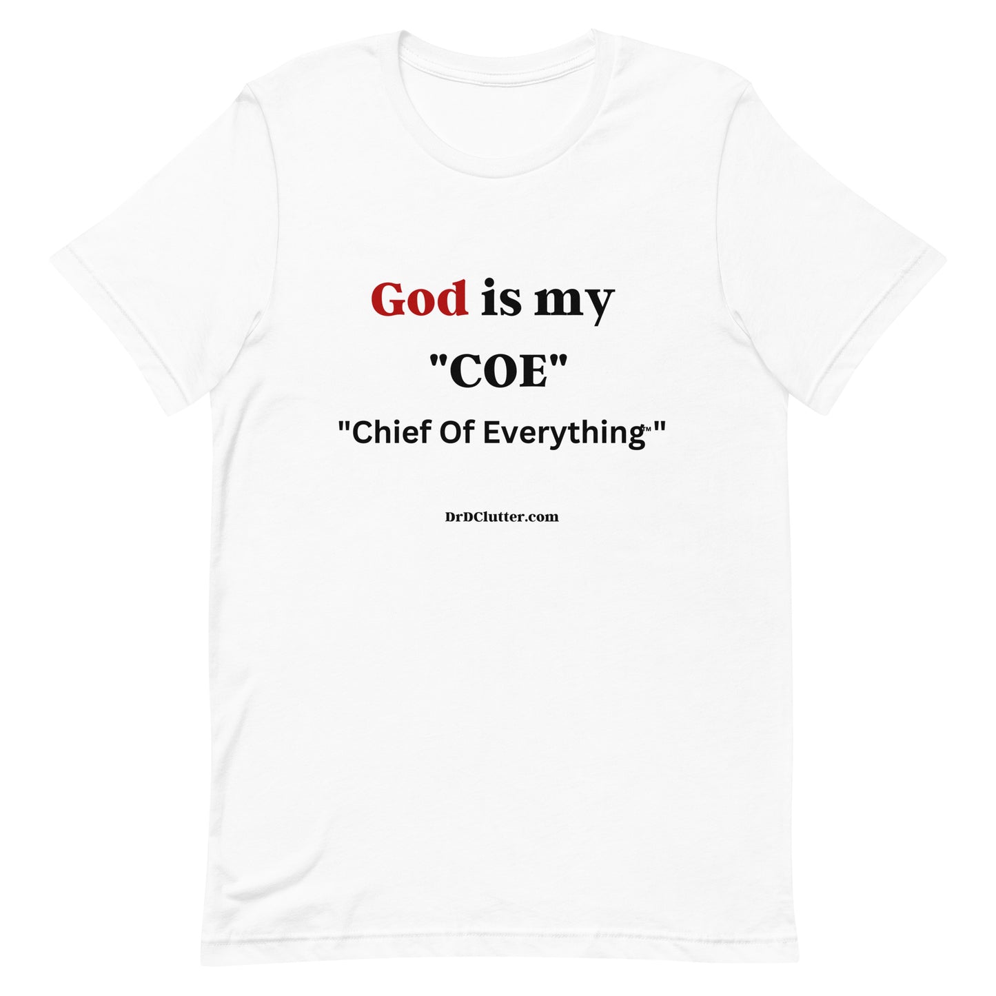 God is my "COE" "Chief Of Everything™"-Unisex Premium T-Shirt