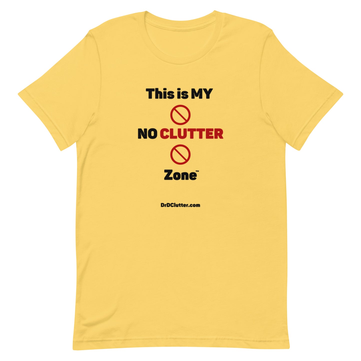 This is MY NO CLUTTER Zone™-Unisex Premium T-Shirt