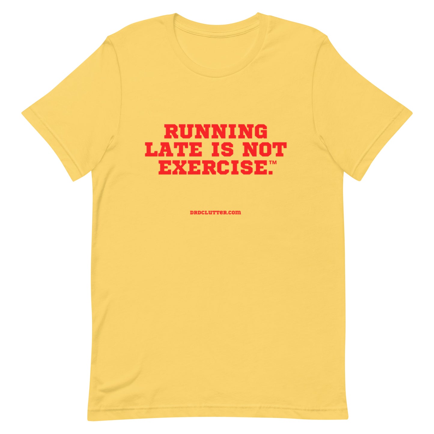 Running Late is Not Exercise™.-Unisex Premium T-Shirt
