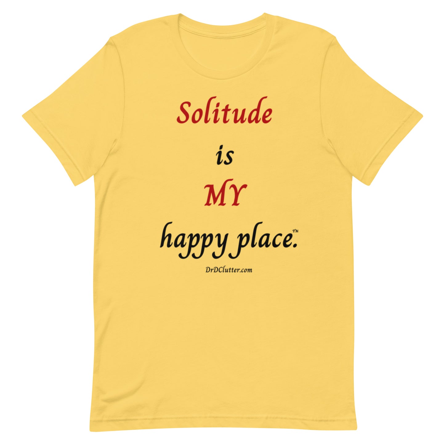 Solitude is MY happy place™.-Unisex Premium T-Shirt