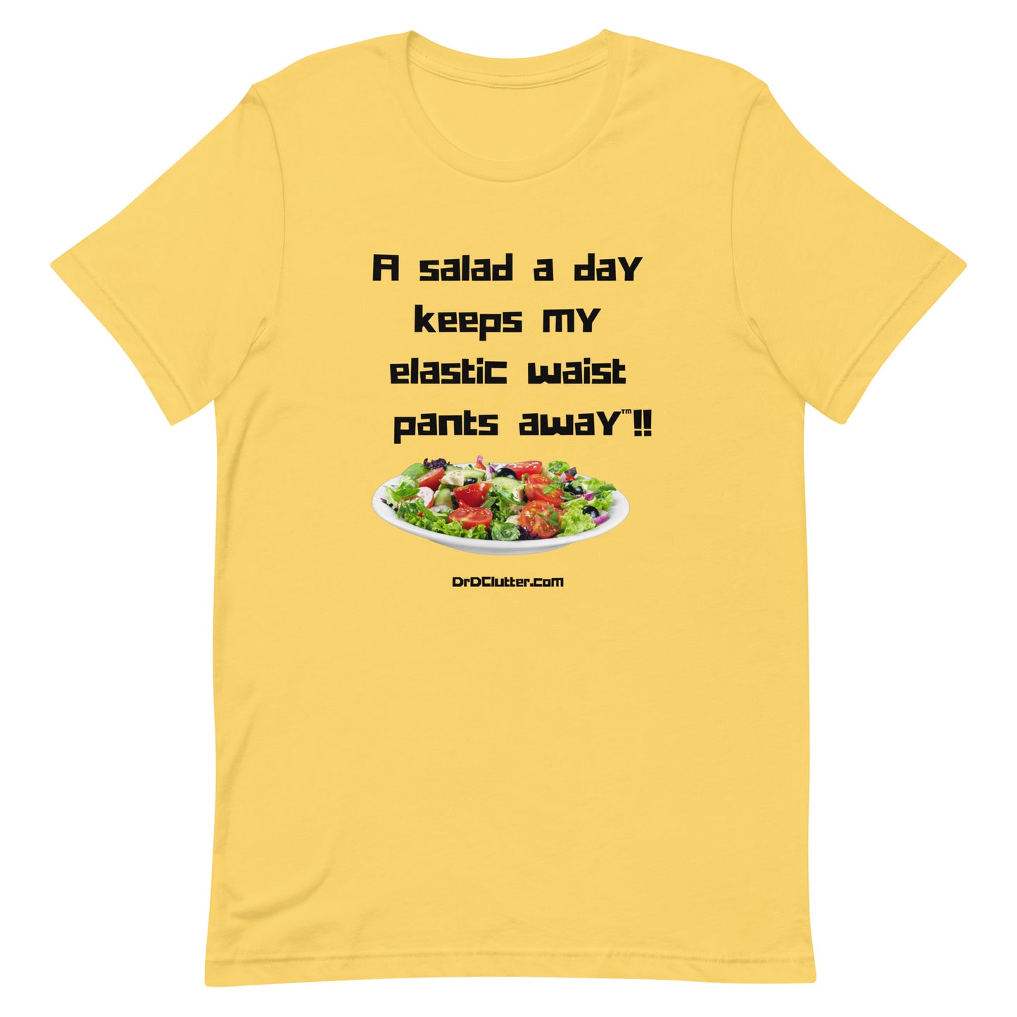 A salad a day keeps my elastic waist pants away™!!-Unisex Premium T-Shirt