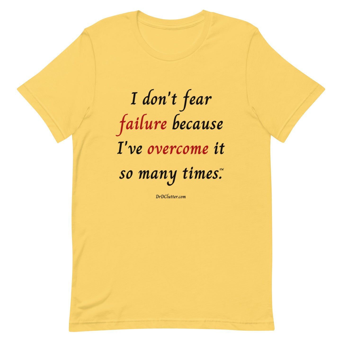 I don't fear failure because I've overcome it so many times™.-Unisex Premium T-Shirt