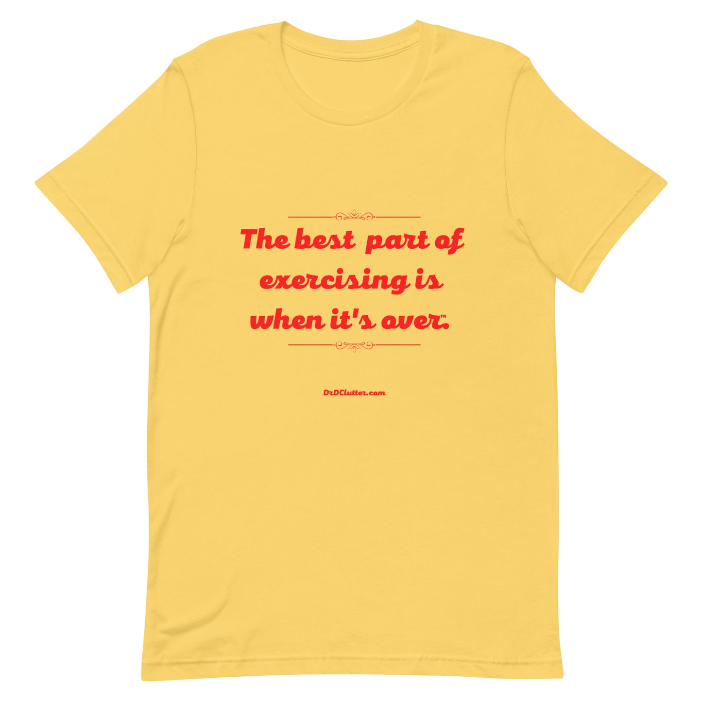 The best part of exercising is when it's over™.-Unisex Premium T-Shirt