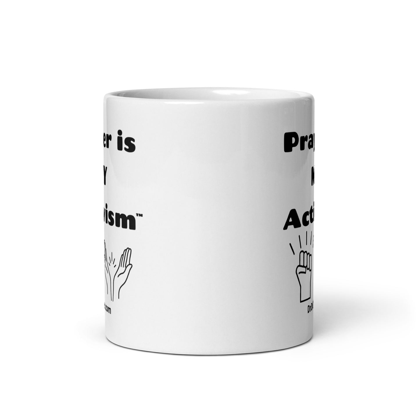 Prayer is My Activism™-Mug 11 oz or 15 oz