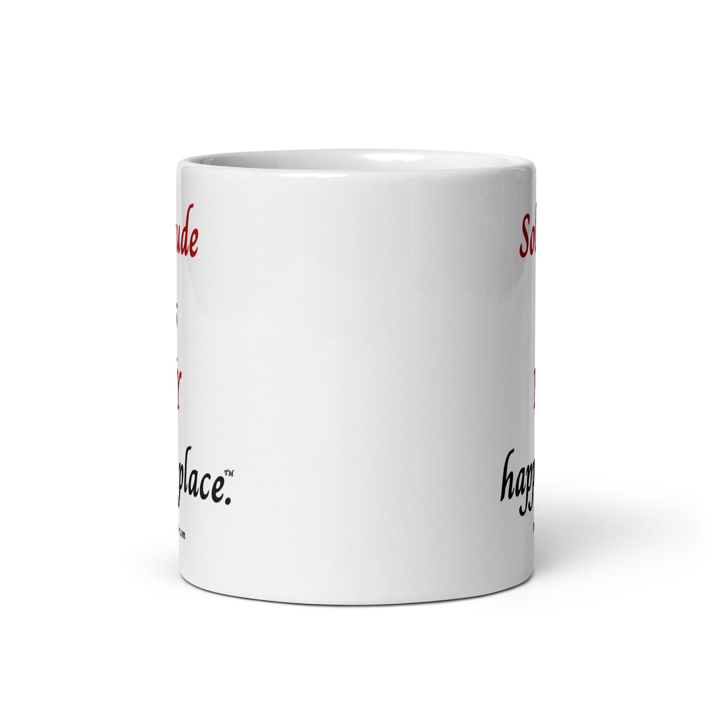 Solitude is MY happy place™.-Mug 11 oz or 15 oz