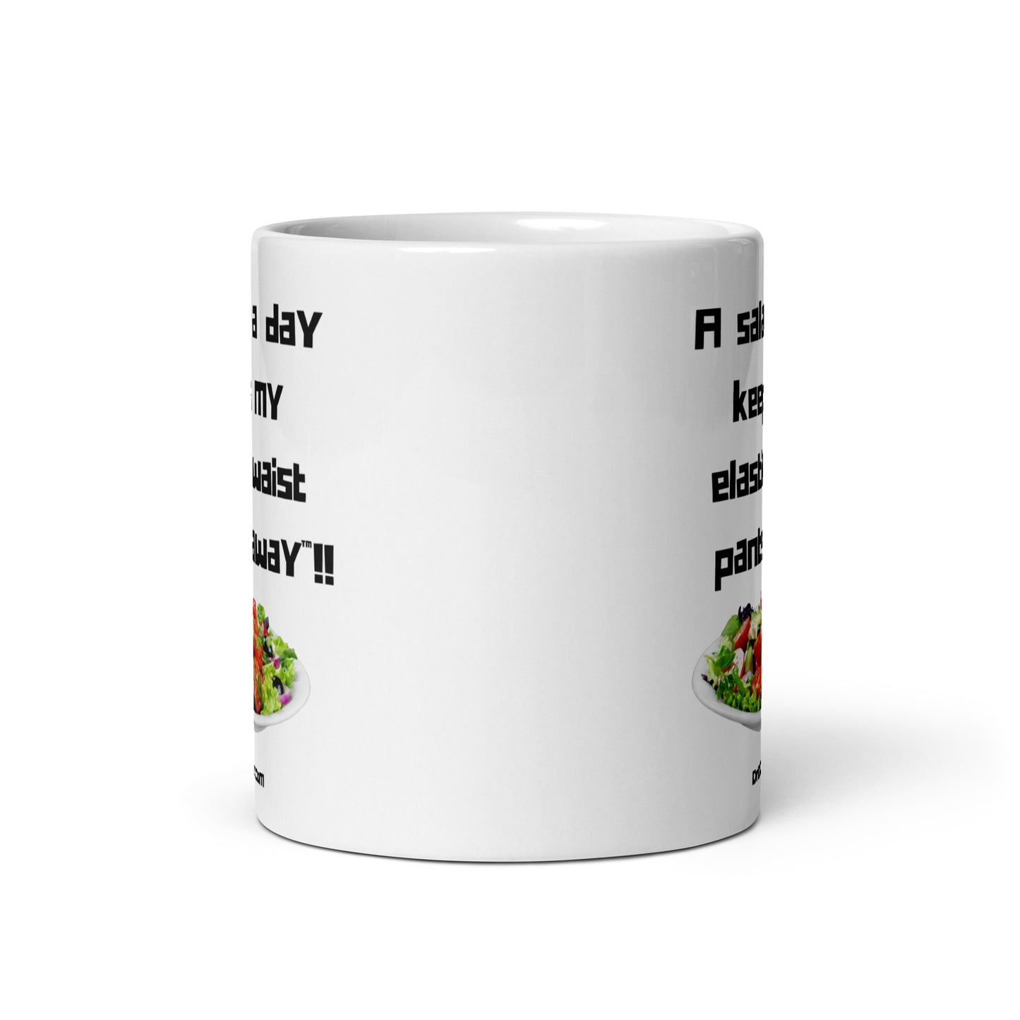 A salad a day keeps my elastic waist pants away™!! -Mug 11 oz or 15 oz