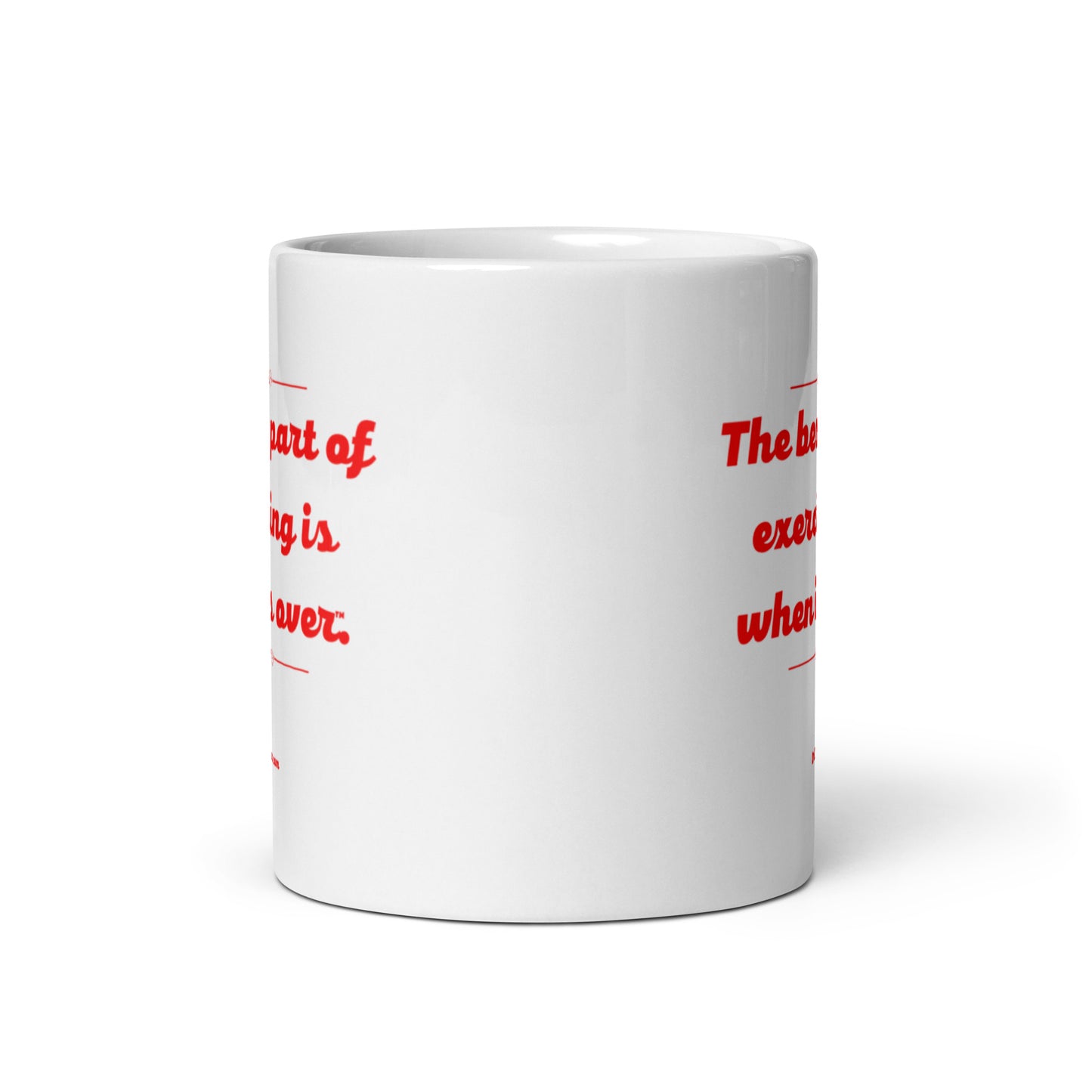 The best part of exercising is when it's over™.-Mug 11 oz or 15 oz