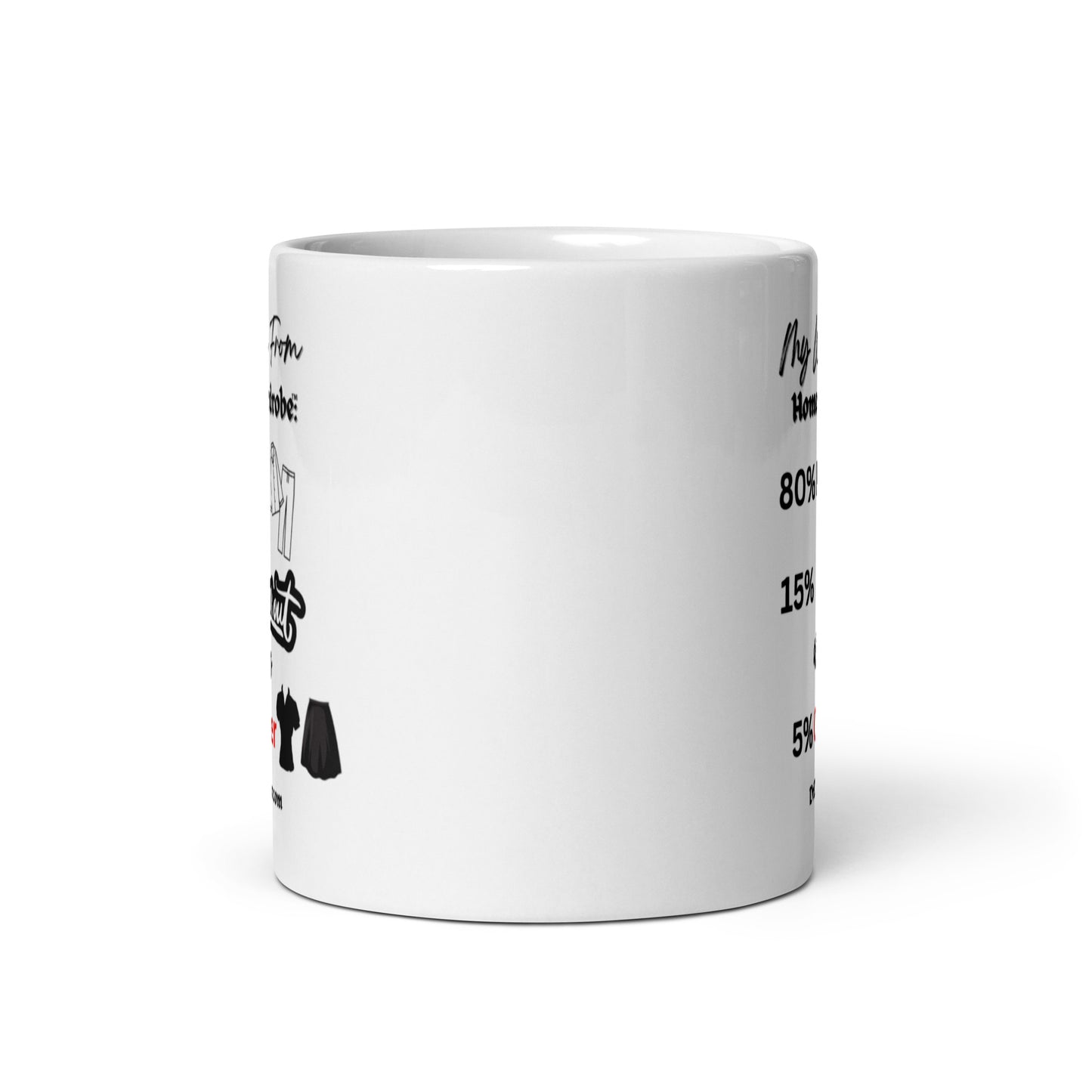 My Work From Home Wardrobe™-Mug 11 oz or 15 oz
