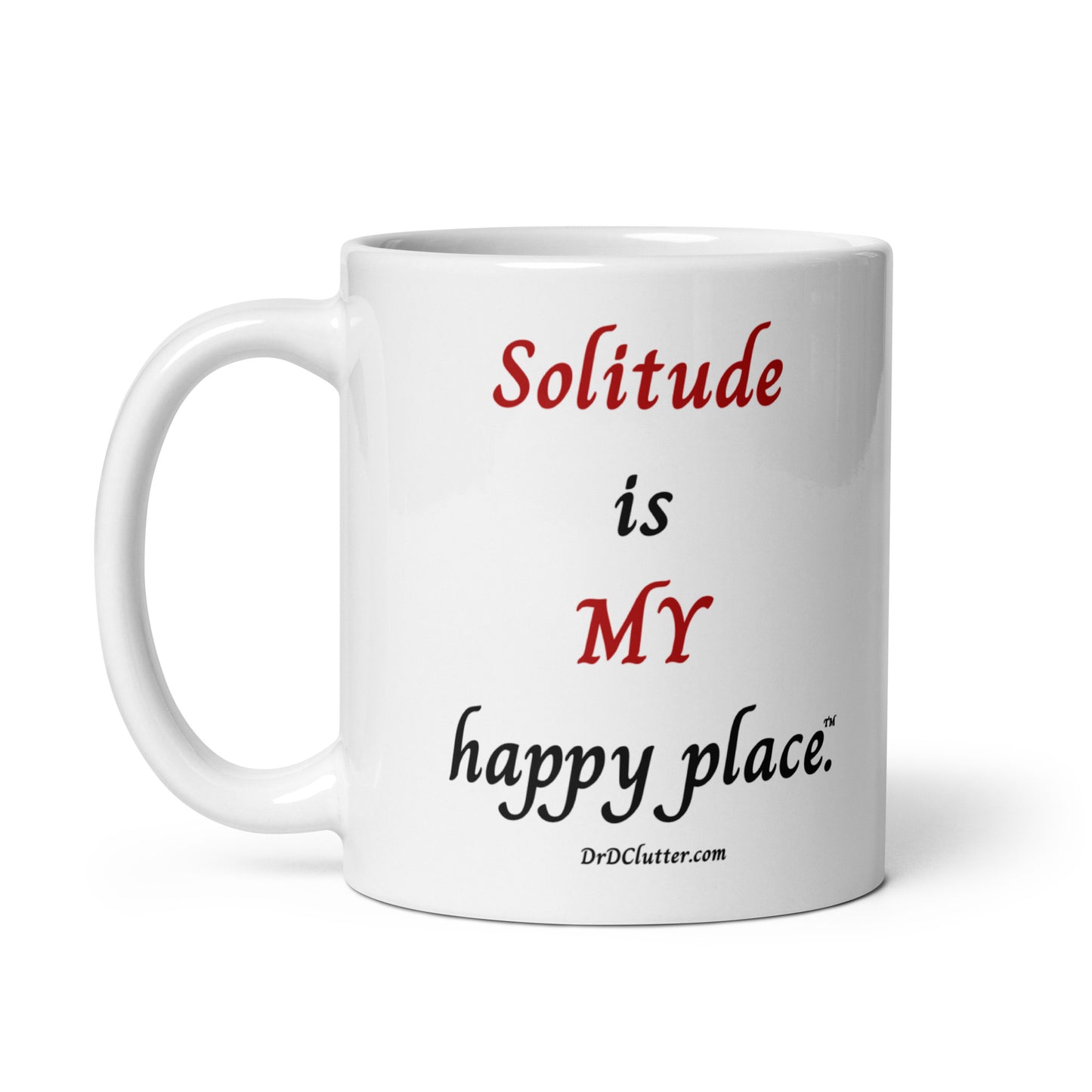 Solitude is MY happy place™.-Mug 11 oz or 15 oz