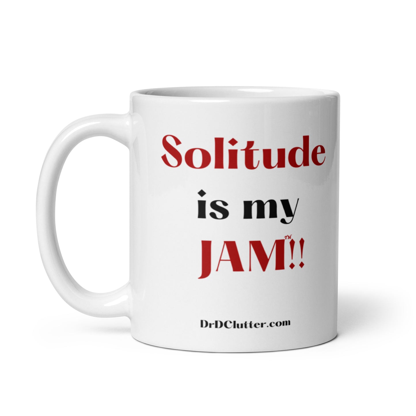 Solitude is my JAM™!!-Mug 11 oz or 15 oz