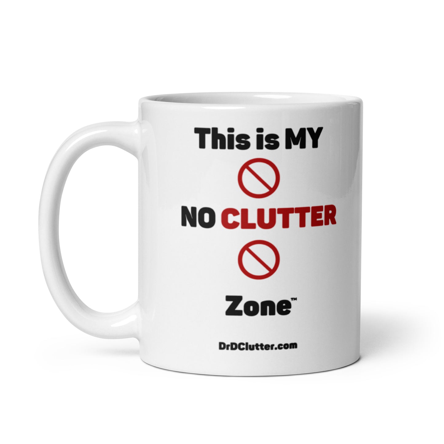 This is MY NO CLUTTER Zone™-Mug 11 oz or 15 oz