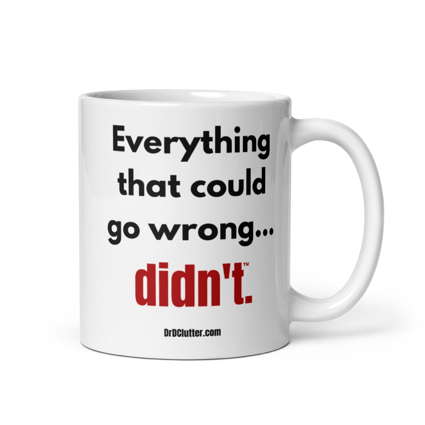 Everything that could go wrong...didn't™.-Mug 11 oz or 15 oz