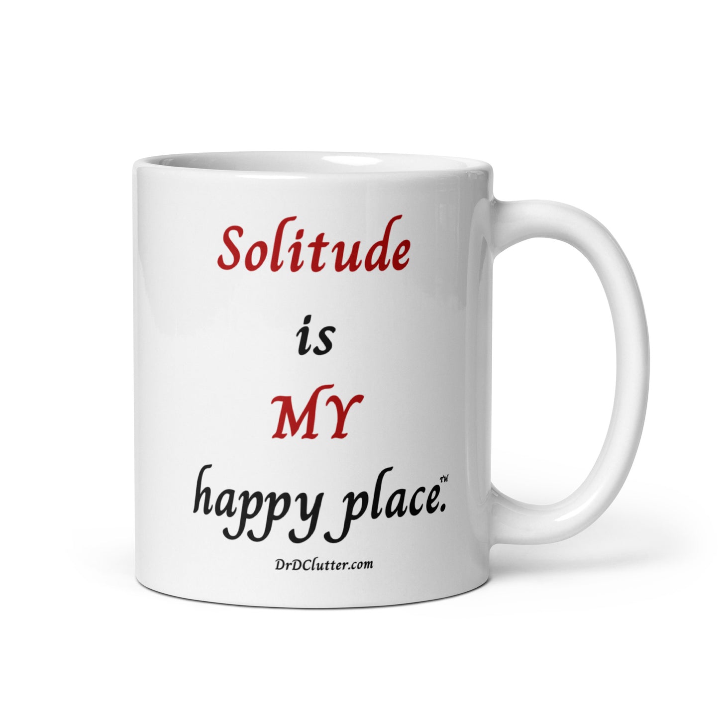 Solitude is MY happy place™.-Mug 11 oz or 15 oz