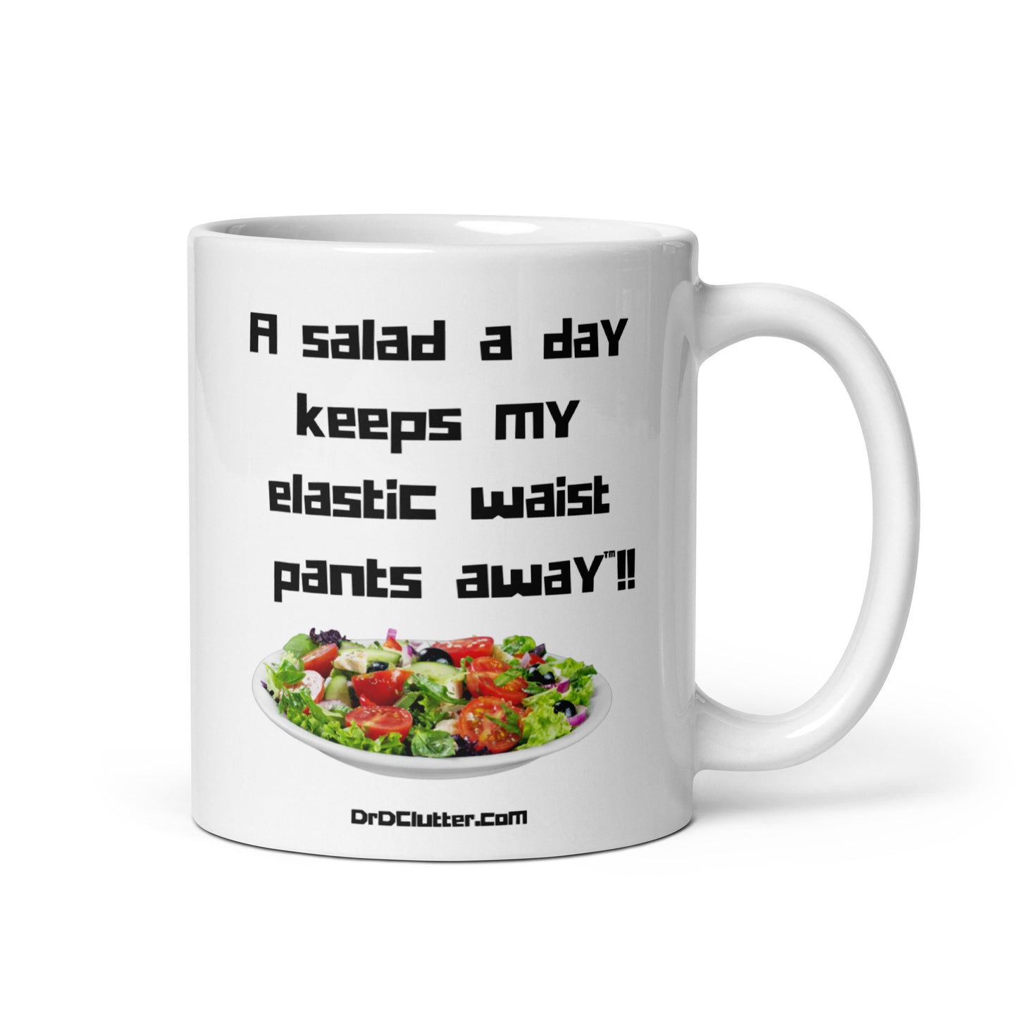 A salad a day keeps my elastic waist pants away™!! -Mug 11 oz or 15 oz