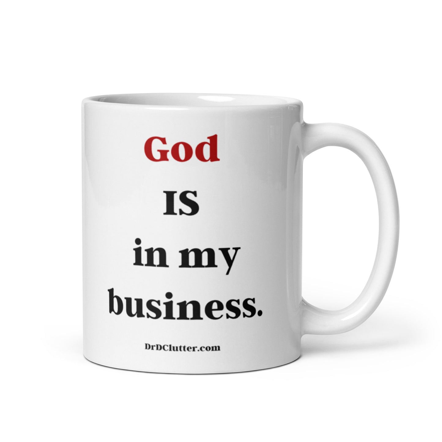 God IS in my Business-Mug 11 oz or 15 oz
