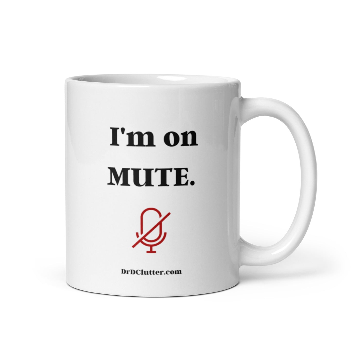 I'm on Mute-Mug 11 oz or 15 oz