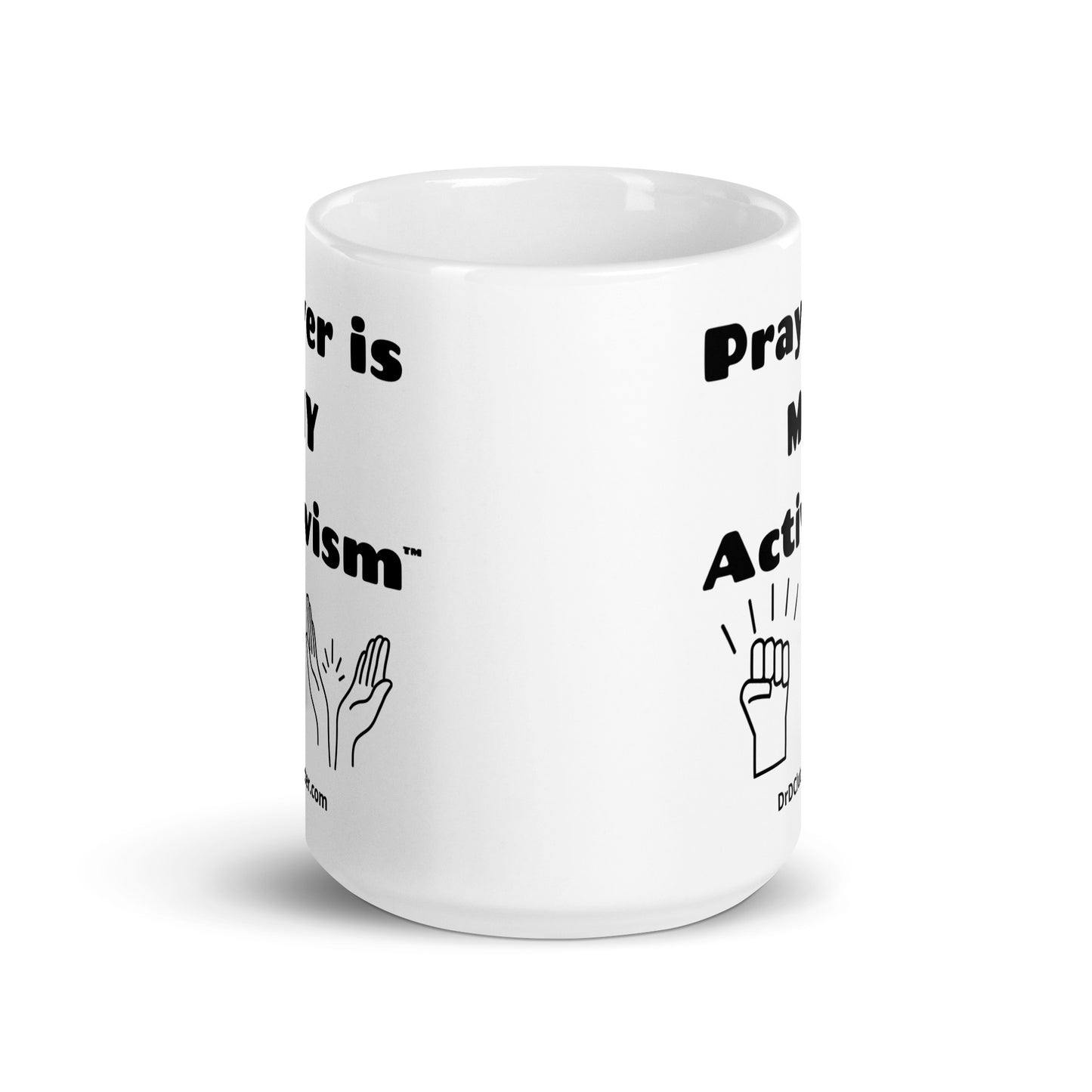 Prayer is My Activism™-Mug 11 oz or 15 oz