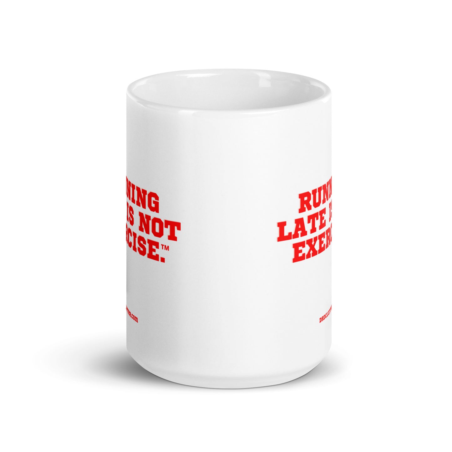 Running late is not exercise™.-Mug 11 oz or 15 oz