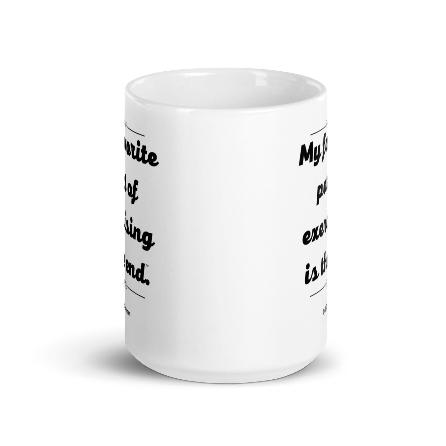 My favorite part of exercising is the end™.-Mug 11 oz or 15 oz