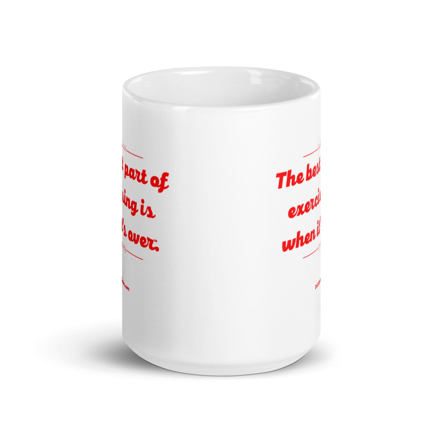 The best part of exercising is when it's over™.-Mug 11 oz or 15 oz