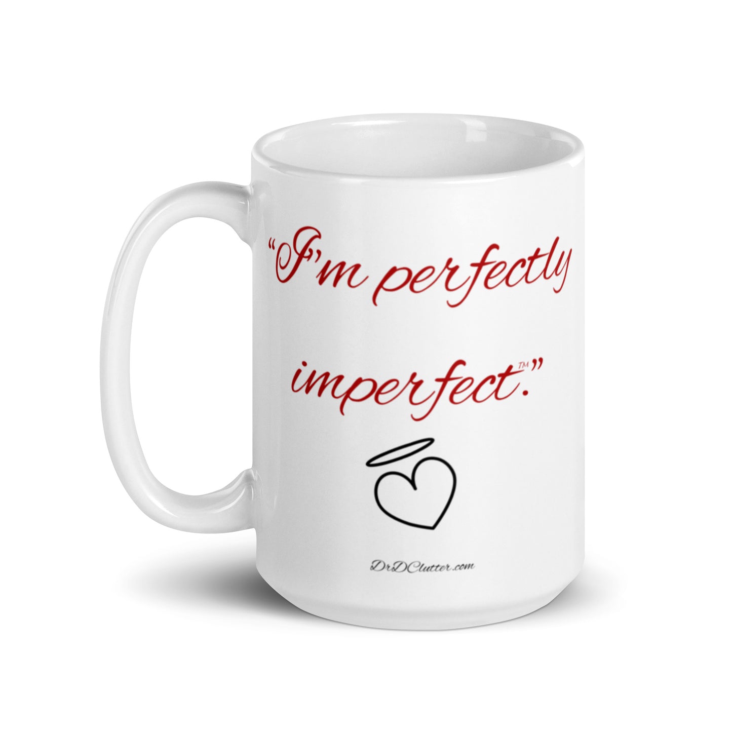 "I'm perfectly imperfect™."-Mug 11 oz or 15 oz