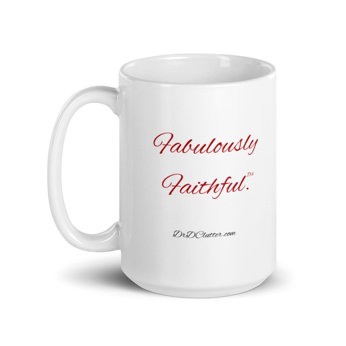 Fabulously Faithful™-Mug 11 oz or 15 oz