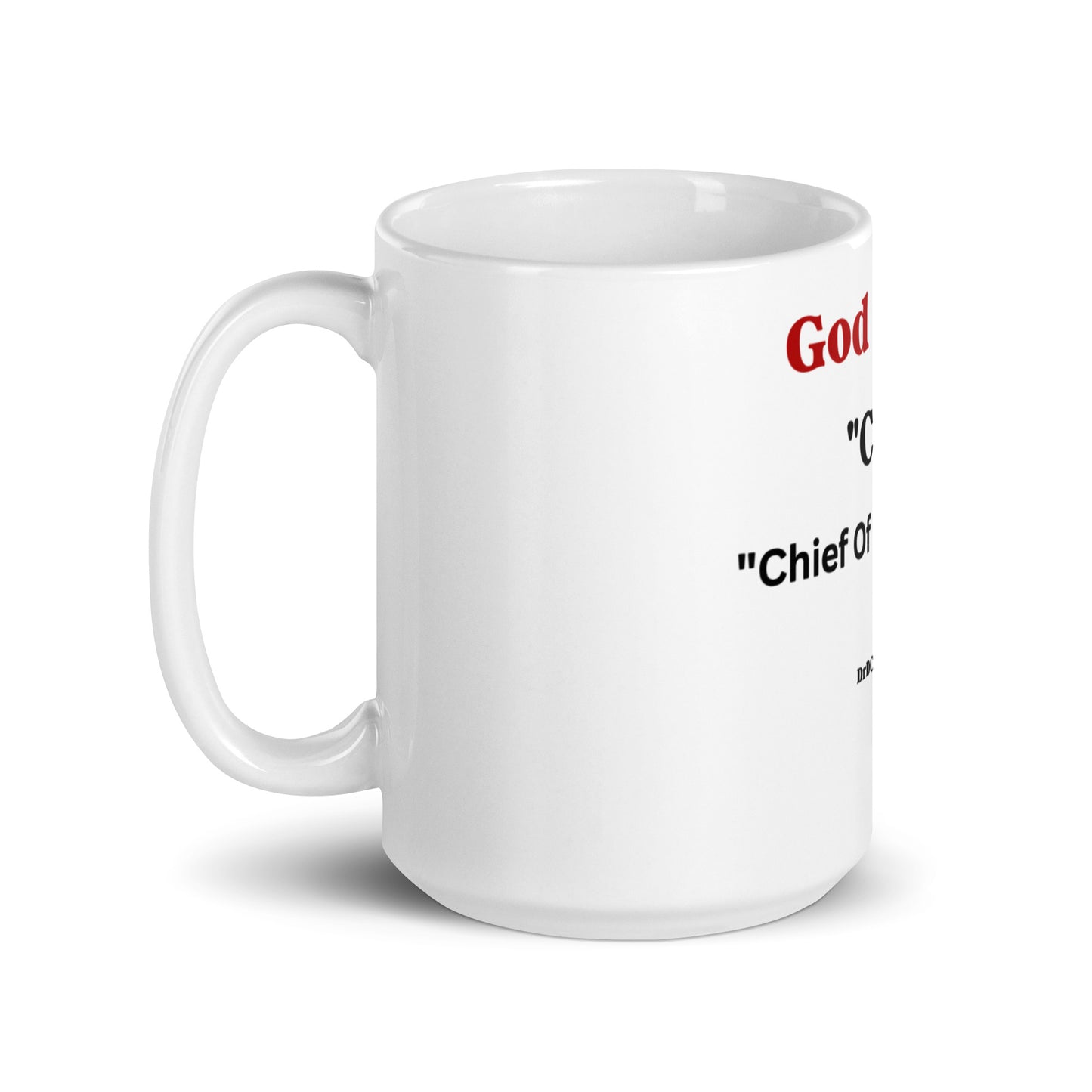God is my "COE" "Chief Of Everything™"-Mug 11 oz or 15 oz