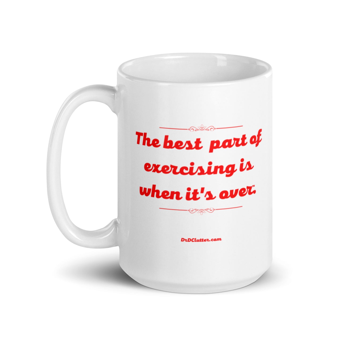 The best part of exercising is when it's over™.-Mug 11 oz or 15 oz