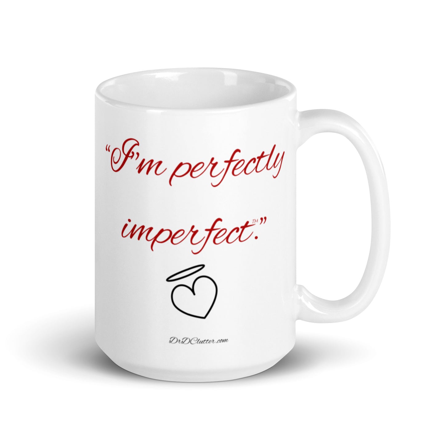 "I'm perfectly imperfect™."-Mug 11 oz or 15 oz