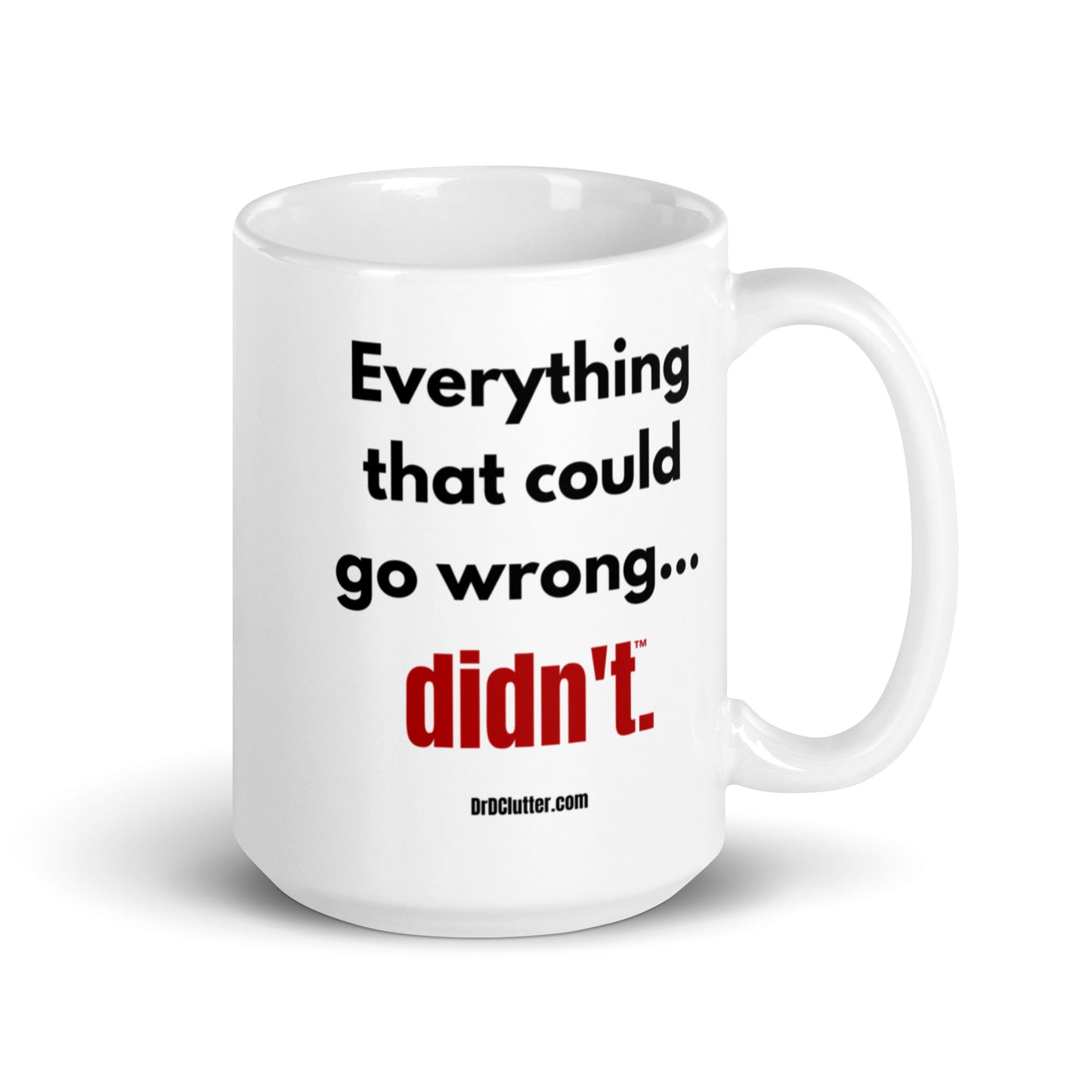 Everything that could go wrong...didn't™.-Mug 11 oz or 15 oz