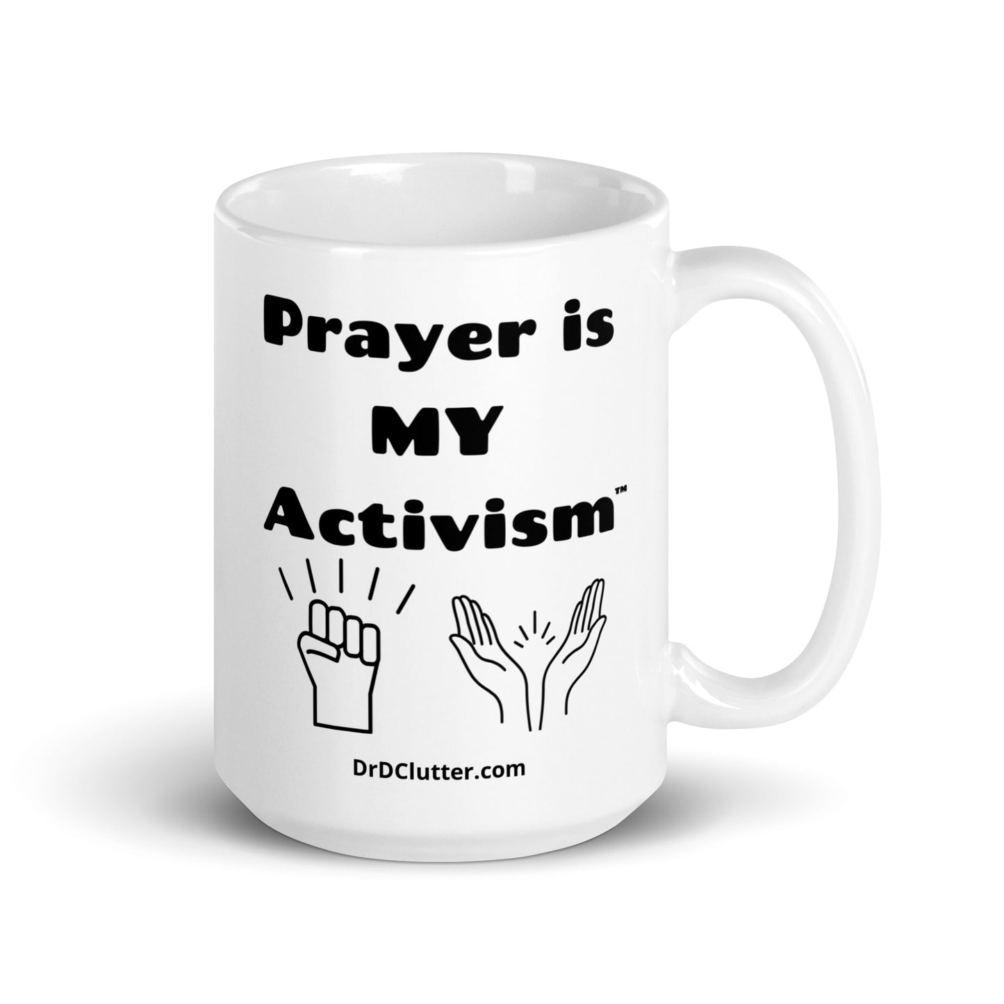 Prayer is My Activism™-Mug 11 oz or 15 oz