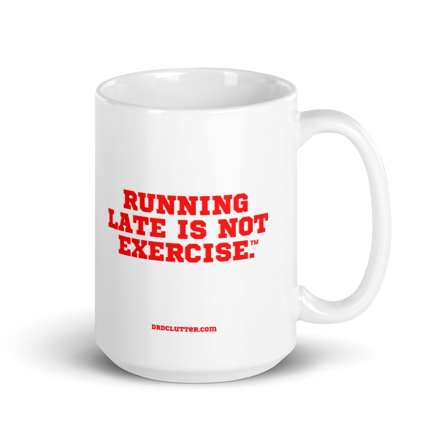 Running late is not exercise™.-Mug 11 oz or 15 oz