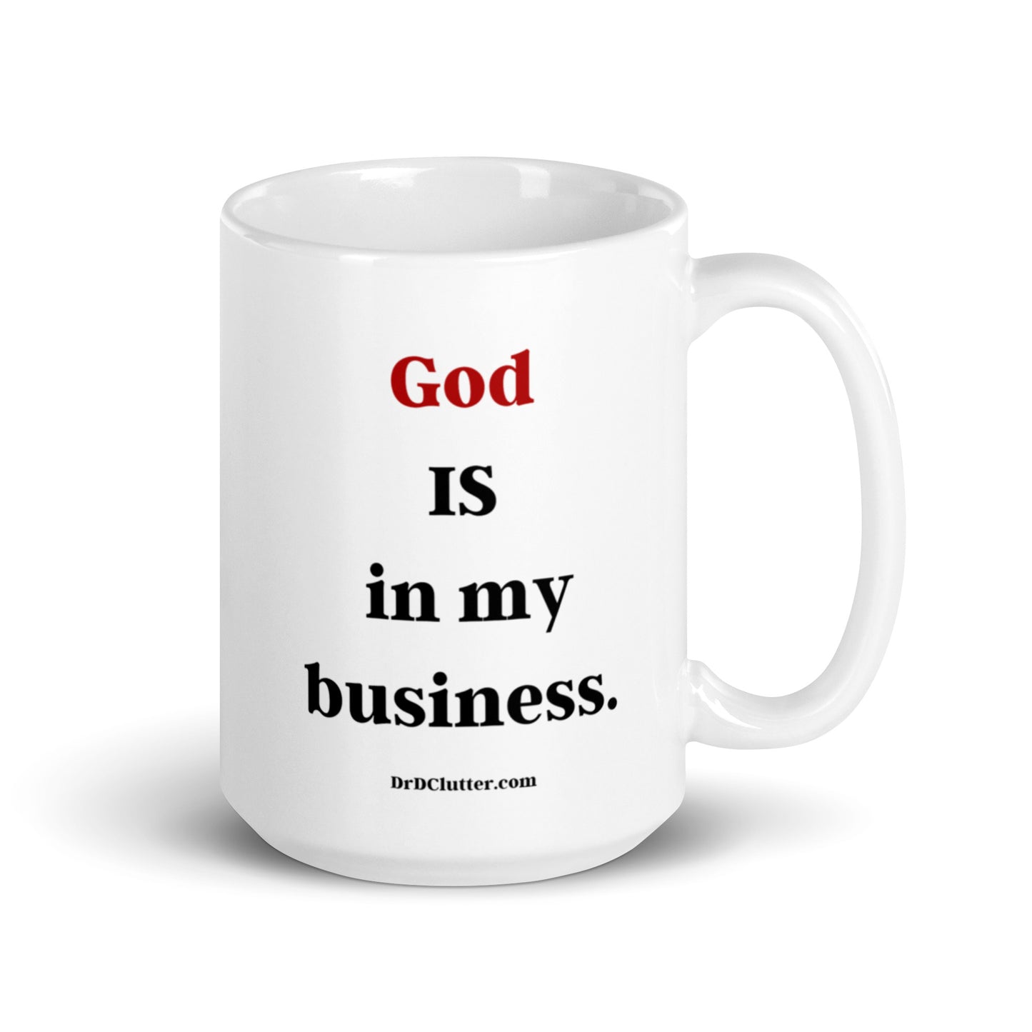God IS in my Business-Mug 11 oz or 15 oz