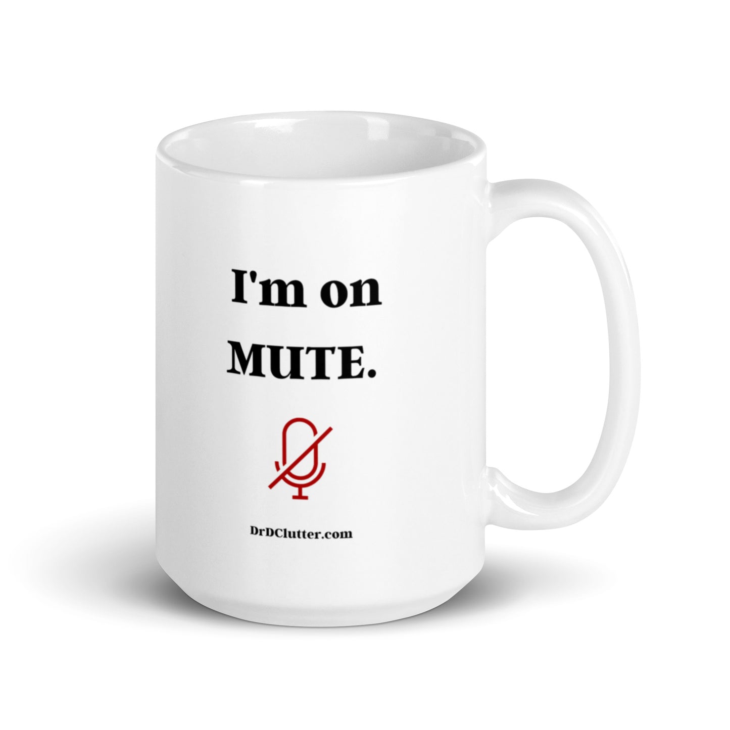 I'm on Mute-Mug 11 oz or 15 oz