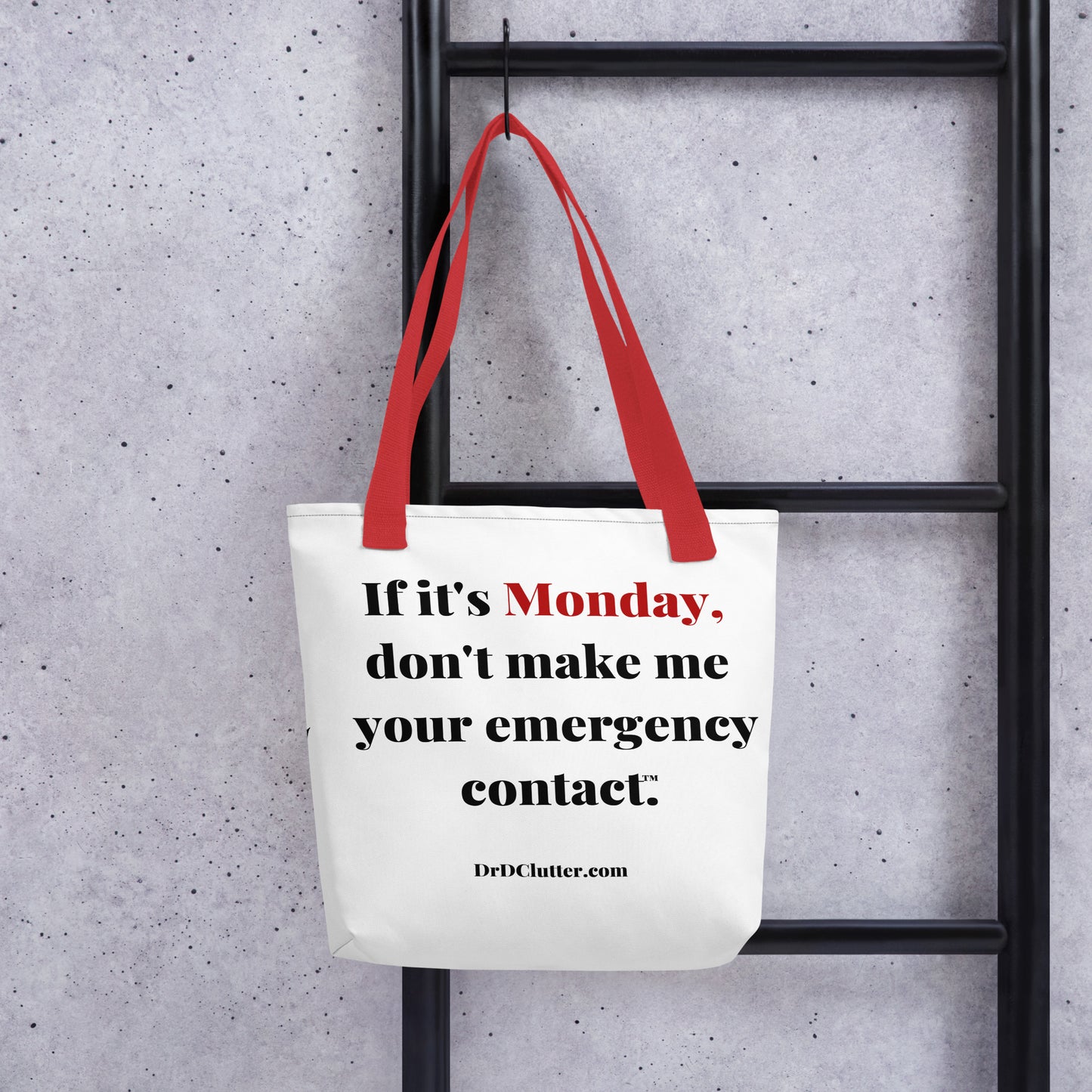 If it's Monday, don't make me your emergency contact™.-Tote with Choice of Color Handle-Black, Red, Yellow