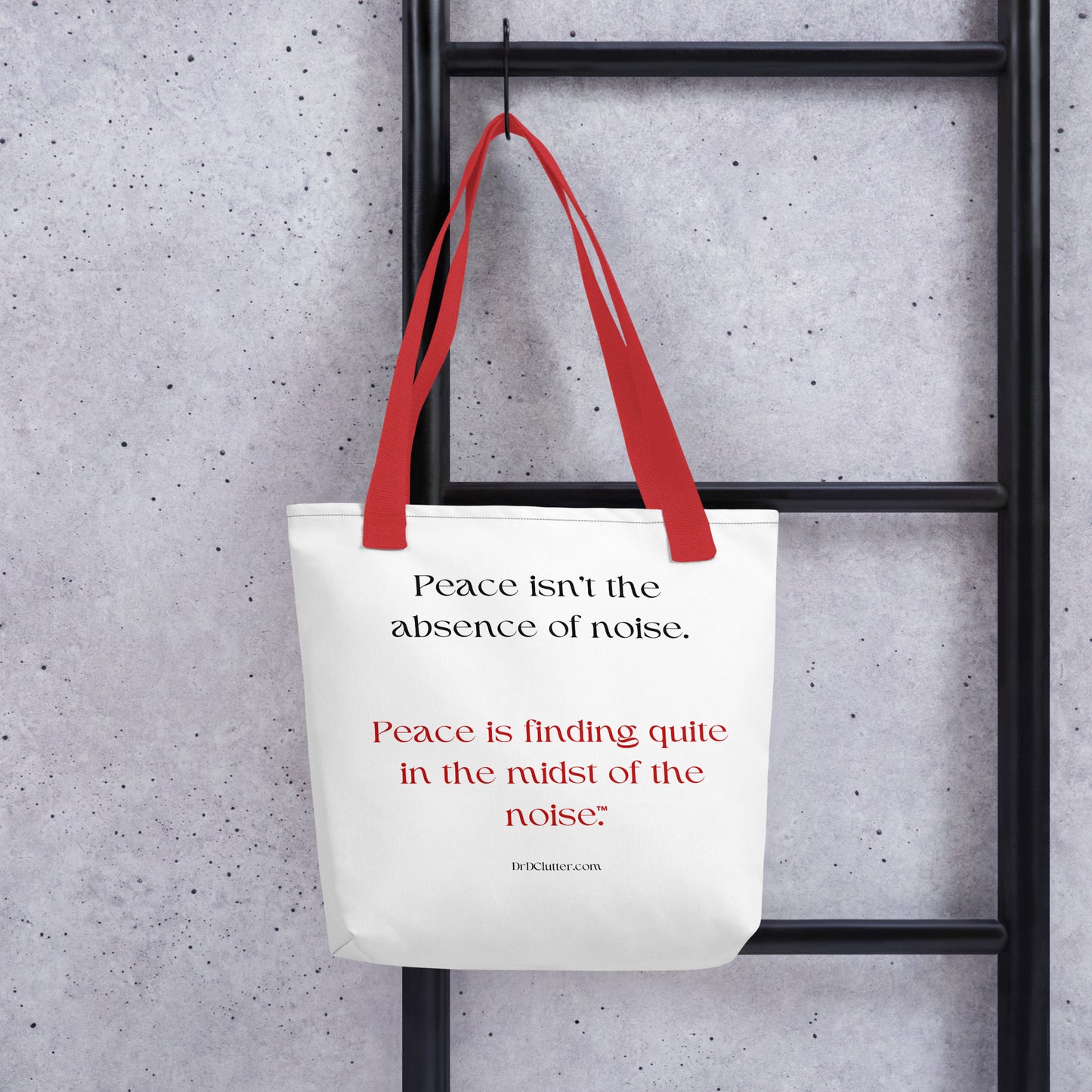 Peace isn't the absence of noise. Peace is finding quiet in the midst of the noise™.-Tote with Choice of Color Handle-Black, Red, Yellow