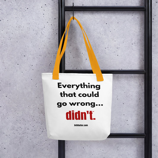 Everything that could go wrong...didn't™.-Tote with Choice of Color Handle-Black, Red, Yellow