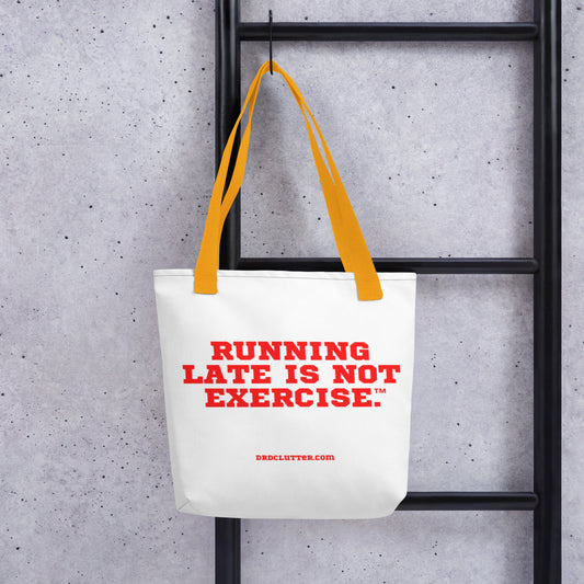 Running Late is Not Exercise™.-Tote with Choice of Color Handle-Black, Red, Yellow