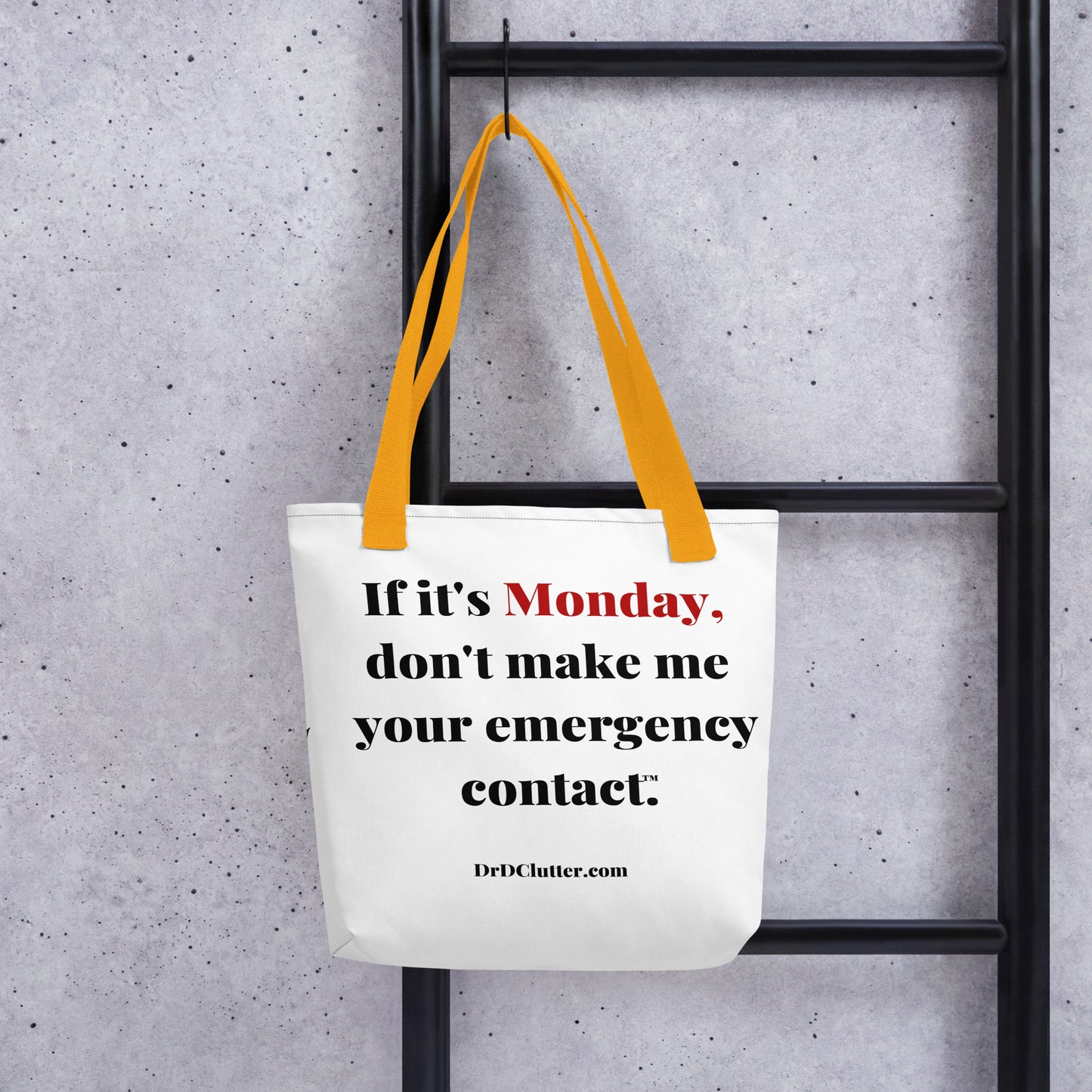 If it's Monday, don't make me your emergency contact™.-Tote with Choice of Color Handle-Black, Red, Yellow