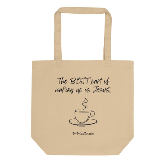 The best part of waking up is Jesus™.-Eco Tote Bag