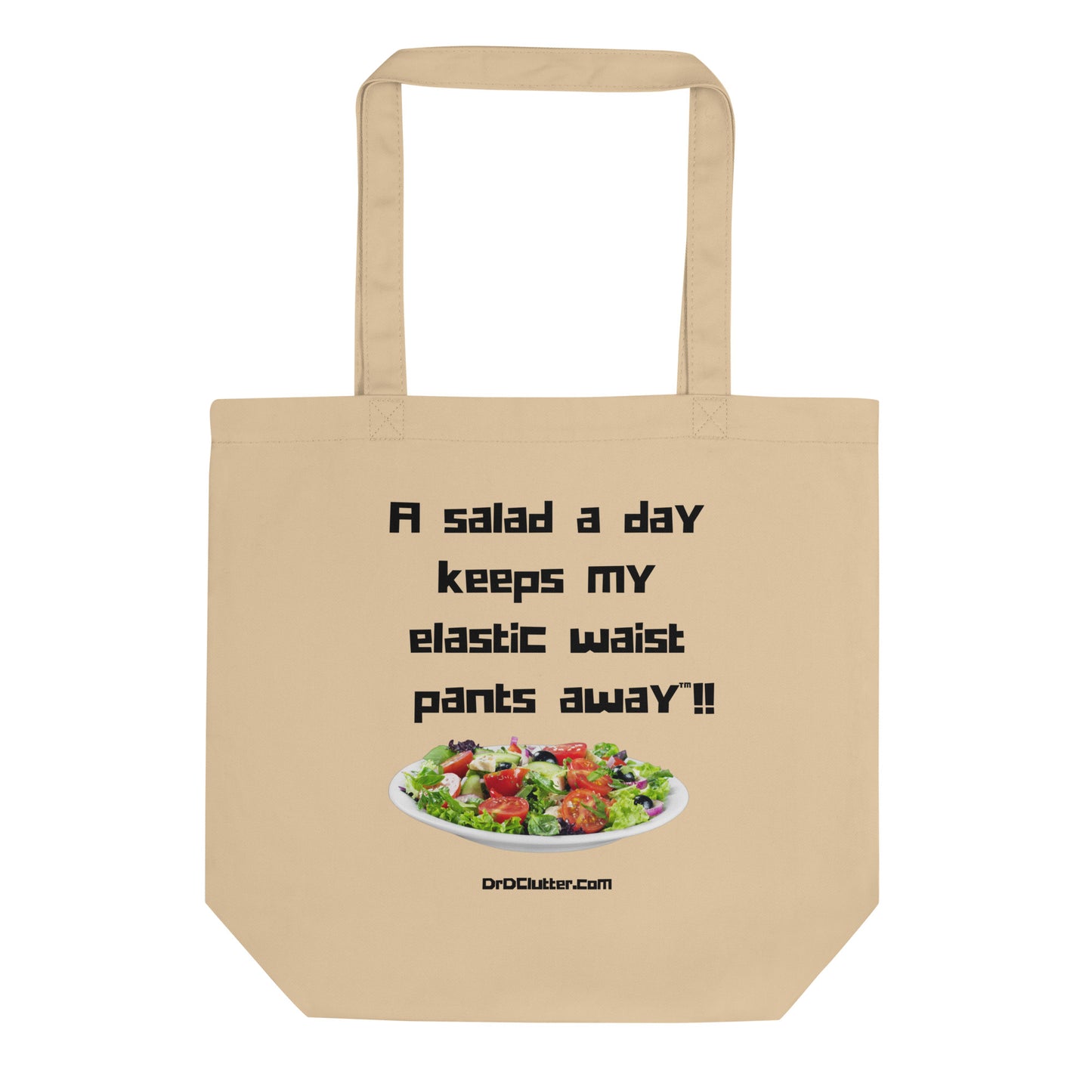 A salad a day keeps my elastic waist pants away™!! -Eco Tote Bag