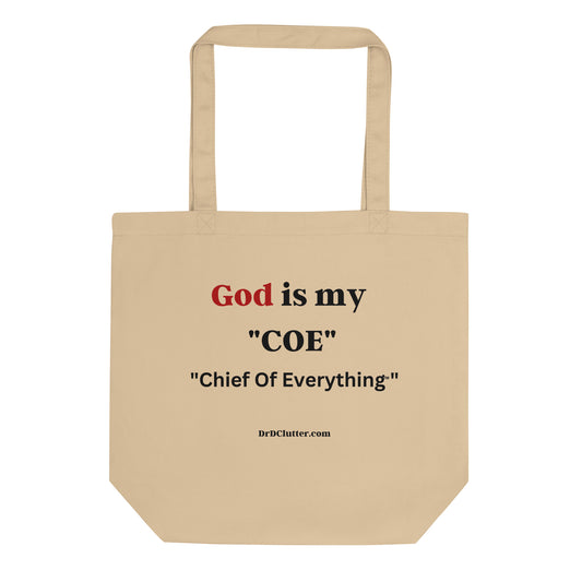 God is my 'COE" "Chief Of Everything™"-Eco Tote Bag