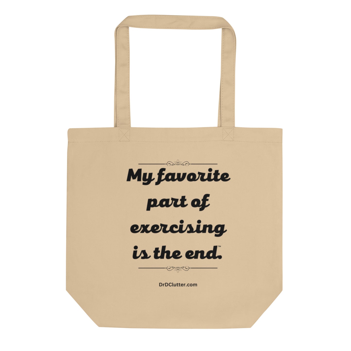 My favorite part of exercising is the end™.-Eco Tote Bag