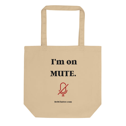 I'm on Mute.-Eco Tote Bag