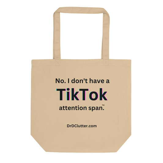 No. I don't have a TikTok attention span™.-Eco Tote Bag