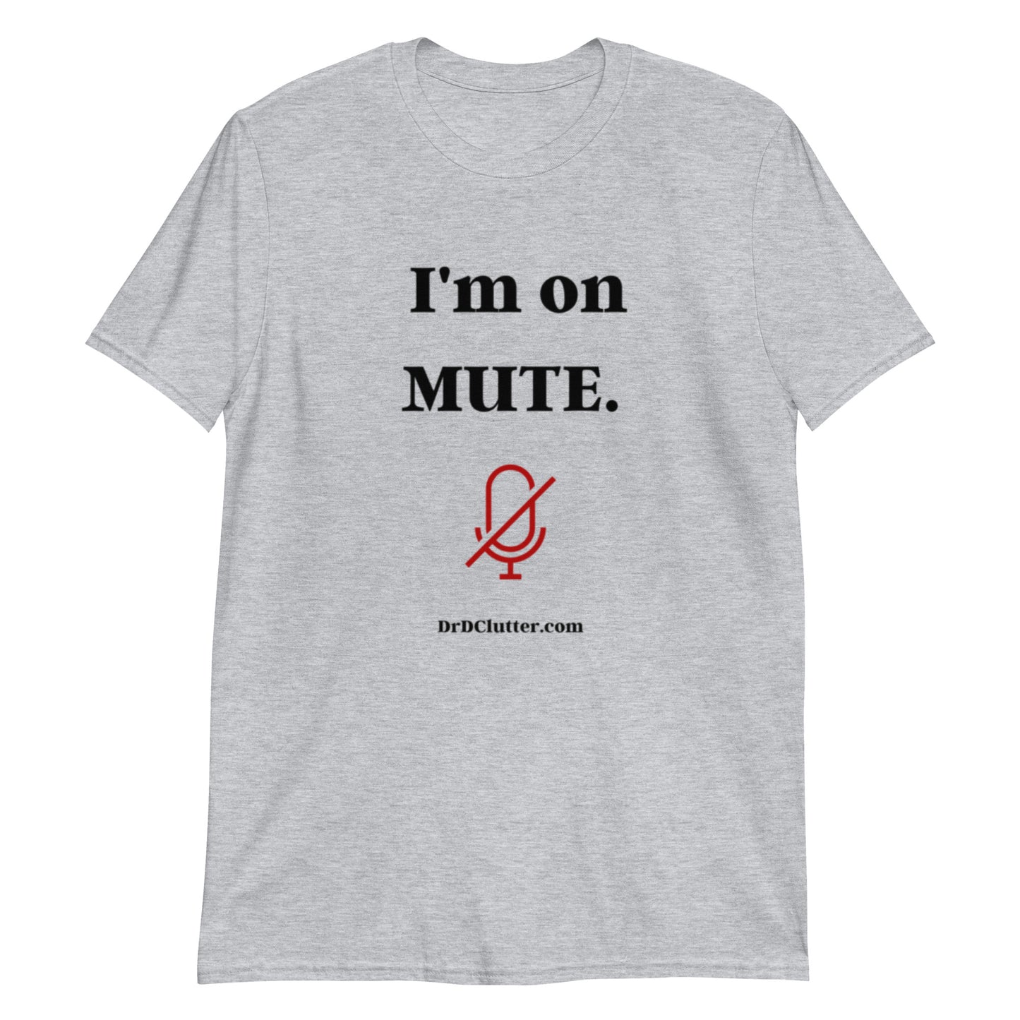 I'm on Mute-Unisex Classic T-Shirt