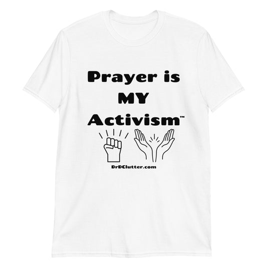 Prayer Is MY Activism™-Unisex Classic T-Shirt