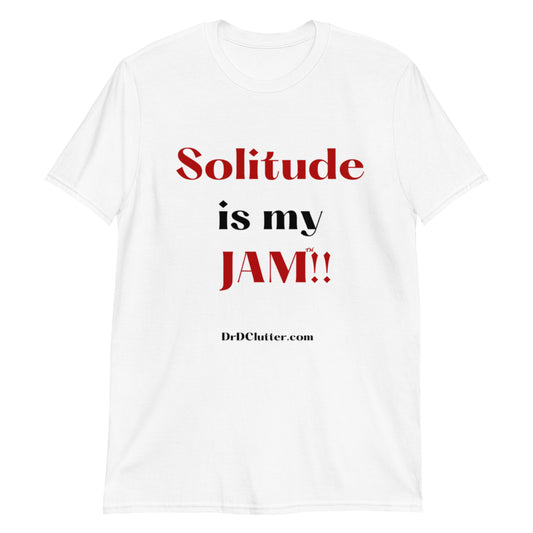 Solitude is my Jam™!!-Unisex Classic T-Shirt