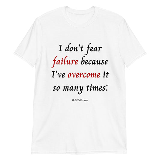 I don't fear failure because I've overcome it so many times™.-Classic Short-Sleeve Unisex T-Shirt