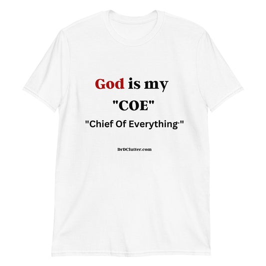 God is my "COE" "Chief Of Everything™"-Unisex Classic T-Shirt
